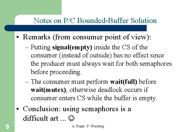 Notes on P/C Bounded-Buffer Solution • Remarks (from consumer point of view): – Putting