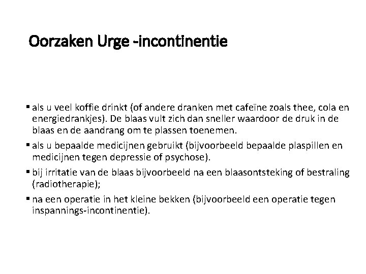 Oorzaken Urge -incontinentie § als u veel koffie drinkt (of andere dranken met cafeïne