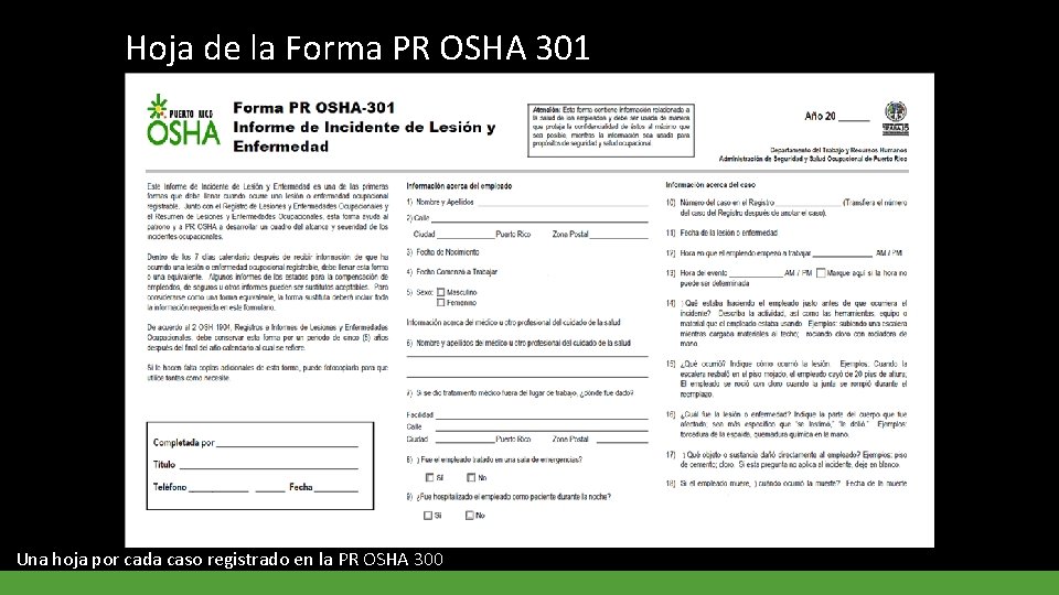 Hoja de la Forma PR OSHA 301 Una hoja por cada caso registrado en