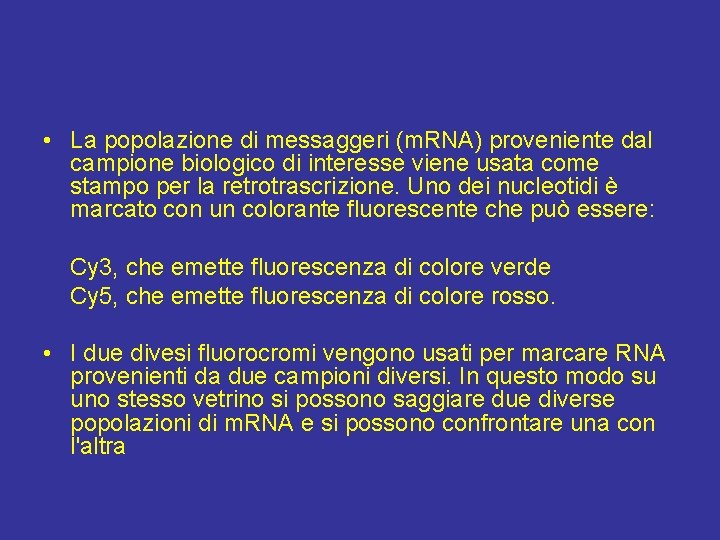  • La popolazione di messaggeri (m. RNA) proveniente dal campione biologico di interesse
