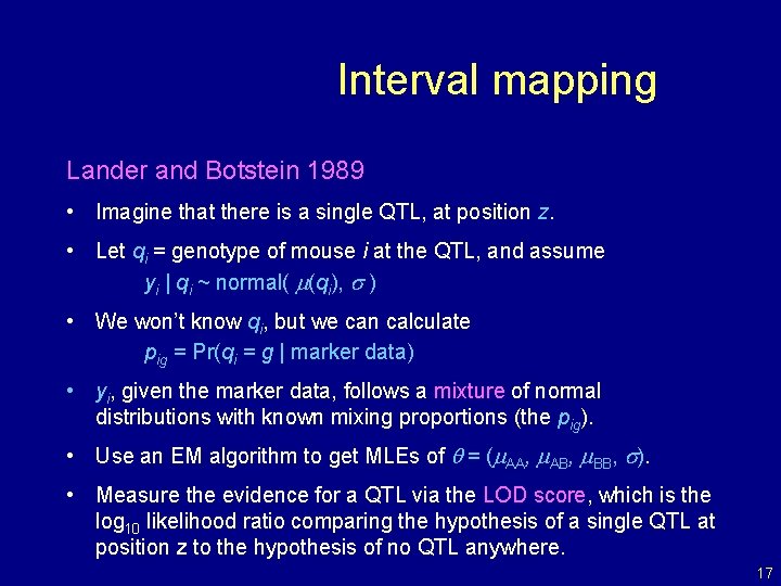 Interval mapping Lander and Botstein 1989 • Imagine that there is a single QTL,