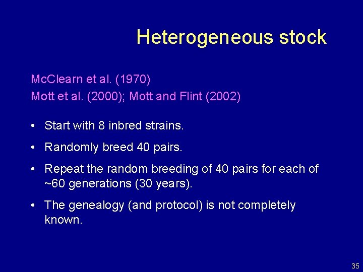 Heterogeneous stock Mc. Clearn et al. (1970) Mott et al. (2000); Mott and Flint