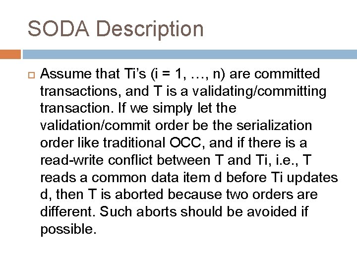 SODA Description Assume that Ti’s (i = 1, …, n) are committed transactions, and