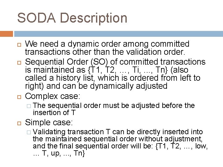 SODA Description We need a dynamic order among committed transactions other than the validation