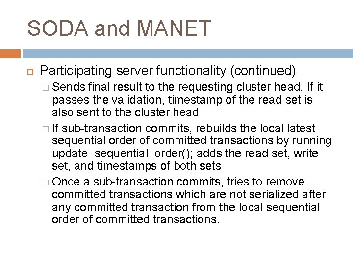 SODA and MANET Participating server functionality (continued) � Sends final result to the requesting