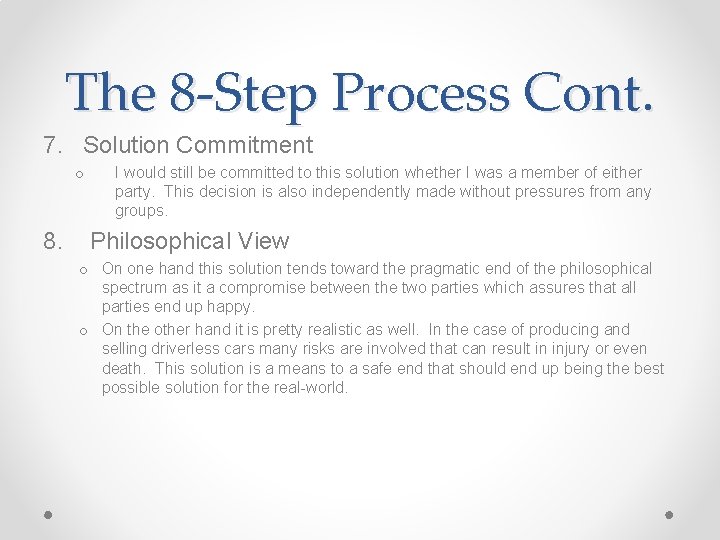 The 8 -Step Process Cont. 7. Solution Commitment o 8. I would still be