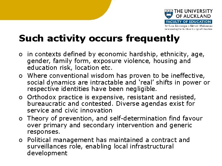 Such activity occurs frequently o in contexts defined by economic hardship, ethnicity, age, gender,