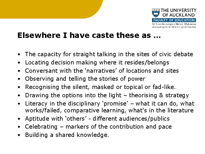 Elsewhere I have caste these as … • • The capacity for straight talking