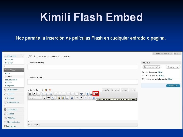 Kimili Flash Embed Nos permite la inserción de películas Flash en cualquier entrada o