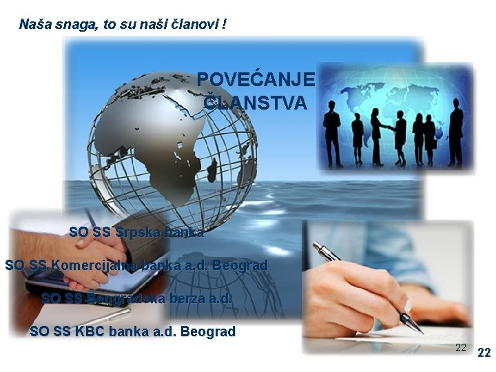 Naša snaga, to su naši članovi ! POVEĆANJE ČLANSTVA SO SS Srpska banka SO