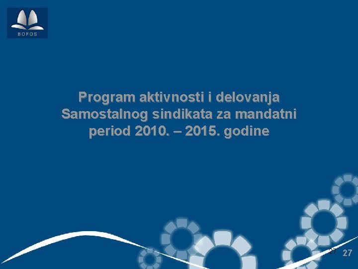 Program aktivnosti i delovanja Samostalnog sindikata za mandatni period 2010. – 2015. godine 27