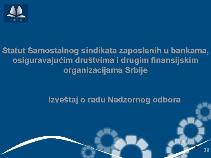Statut Samostalnog sindikata zaposlenih u bankama, osiguravajućim društvima i drugim finansijskim organizacijama Srbije Izveštaj