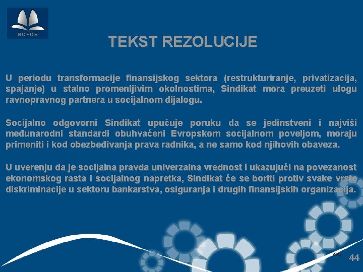 TEKST REZOLUCIJE U periodu transformacije finansijskog sektora (restrukturiranje, privatizacija, spajanje) u stalno promenljivim okolnostima,