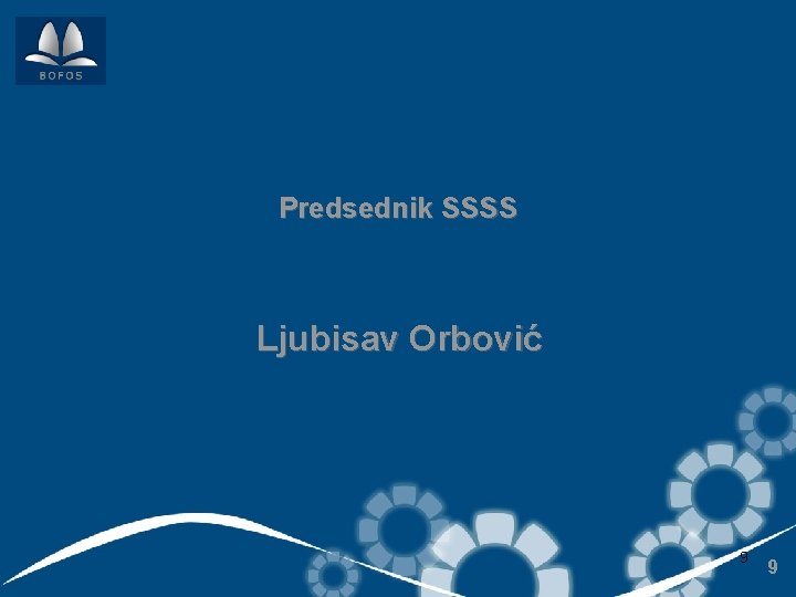 Predsednik SSSS Ljubisav Orbović 9 9 