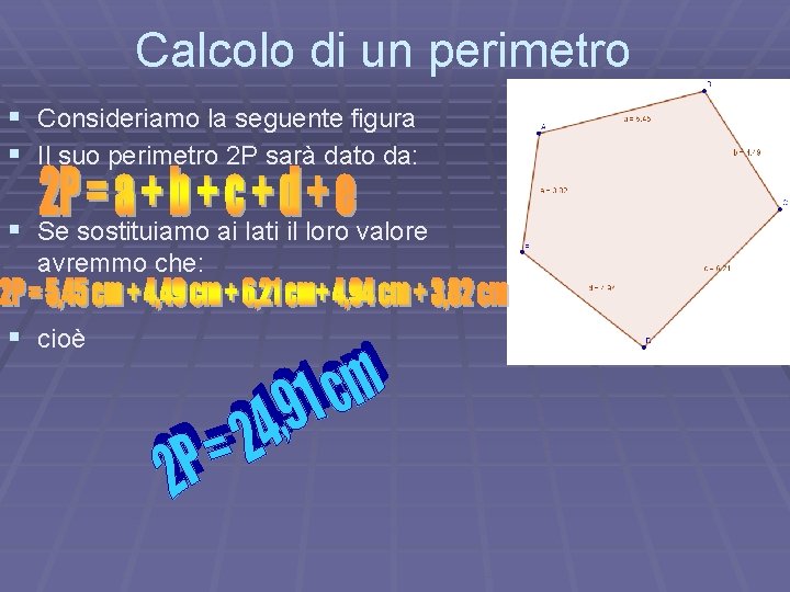 Calcolo di un perimetro § Consideriamo la seguente figura § Il suo perimetro 2 Calcolo di un perimetro § Consideriamo la seguente figura § Il suo perimetro 2