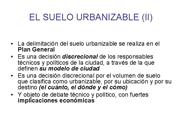 EL SUELO URBANIZABLE (II) • La delimitación del suelo urbanizable se realiza en el