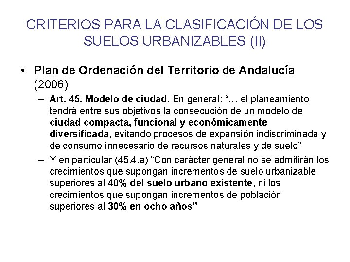 CRITERIOS PARA LA CLASIFICACIÓN DE LOS SUELOS URBANIZABLES (II) • Plan de Ordenación del