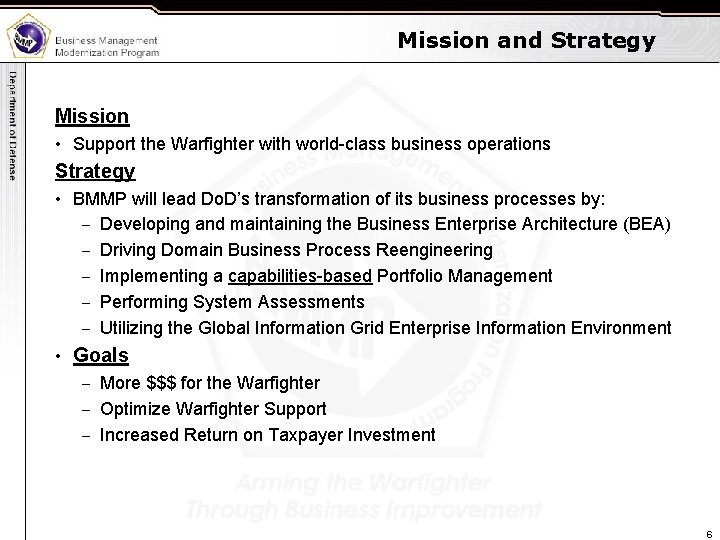 Mission and Strategy Mission • Support the Warfighter with world-class business operations Strategy •