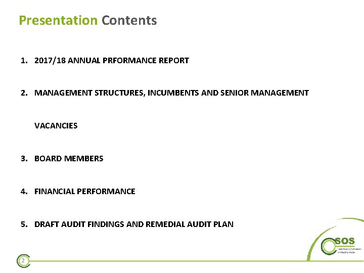 Presentation Contents 1. 2017/18 ANNUAL PRFORMANCE REPORT 2. MANAGEMENT STRUCTURES, INCUMBENTS AND SENIOR MANAGEMENT