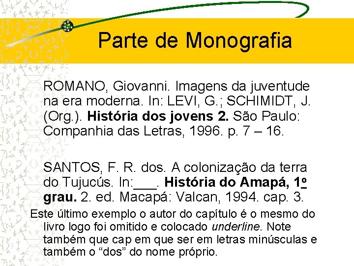 Parte de Monografia ROMANO, Giovanni. Imagens da juventude na era moderna. In: LEVI, G.
