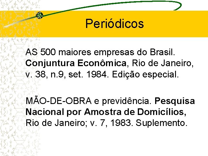 Periódicos AS 500 maiores empresas do Brasil. Conjuntura Econômica, Rio de Janeiro, v. 38,