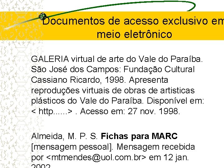 Documentos de acesso exclusivo em meio eletrônico GALERIA virtual de arte do Vale do