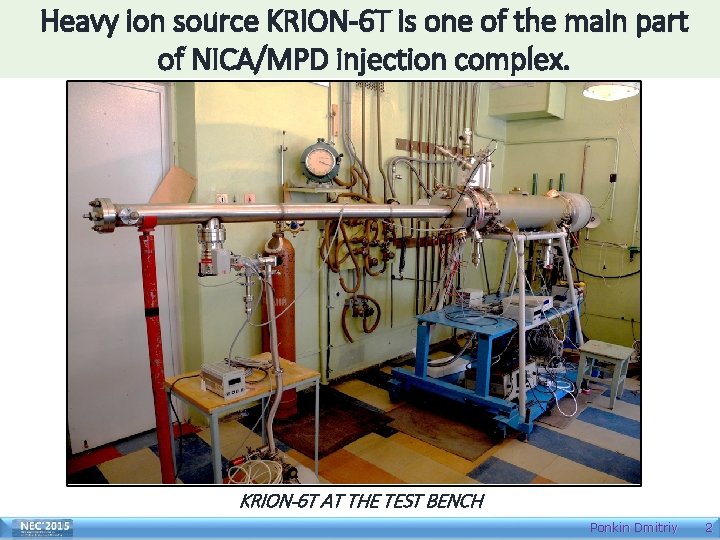 Heavy ion source KRION-6 T is one of the main part of NICA/MPD injection