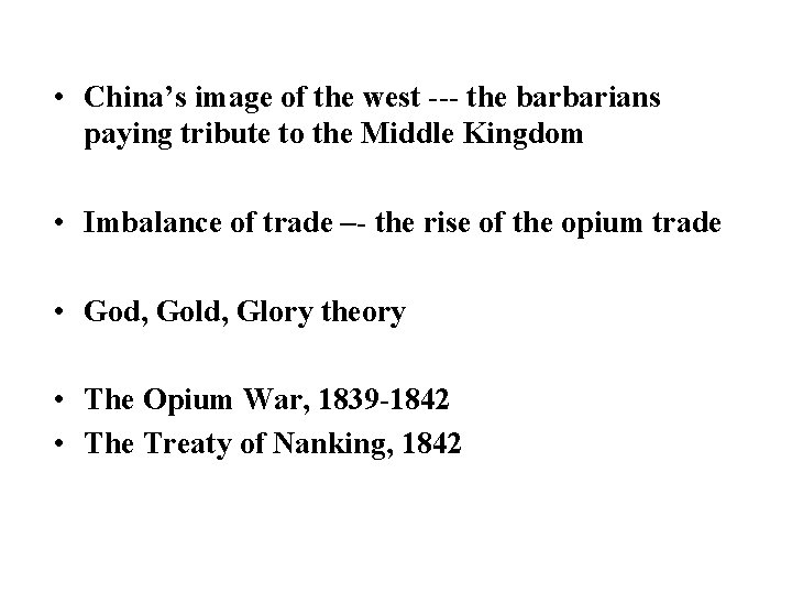  • China’s image of the west --- the barbarians paying tribute to the