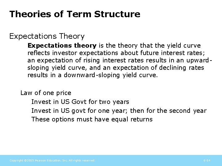 Theories of Term Structure Expectations Theory Expectations theory is theory that the yield curve