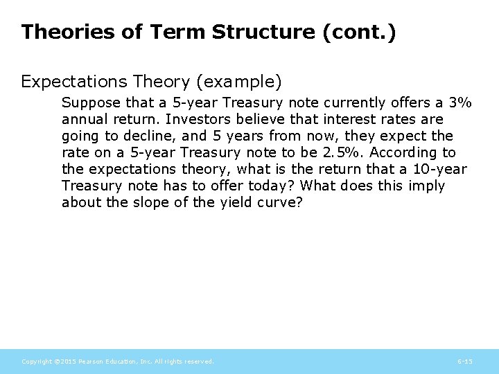 Theories of Term Structure (cont. ) Expectations Theory (example) Suppose that a 5 -year