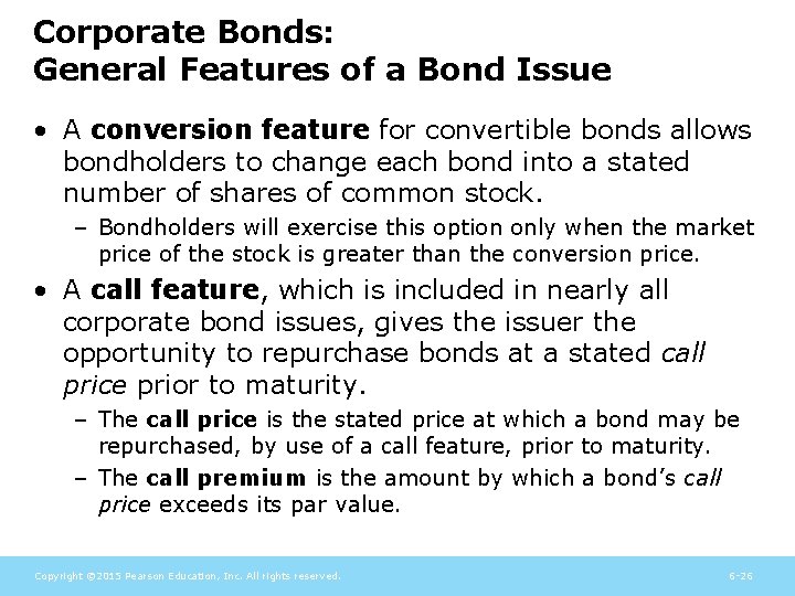 Corporate Bonds: General Features of a Bond Issue • A conversion feature for convertible