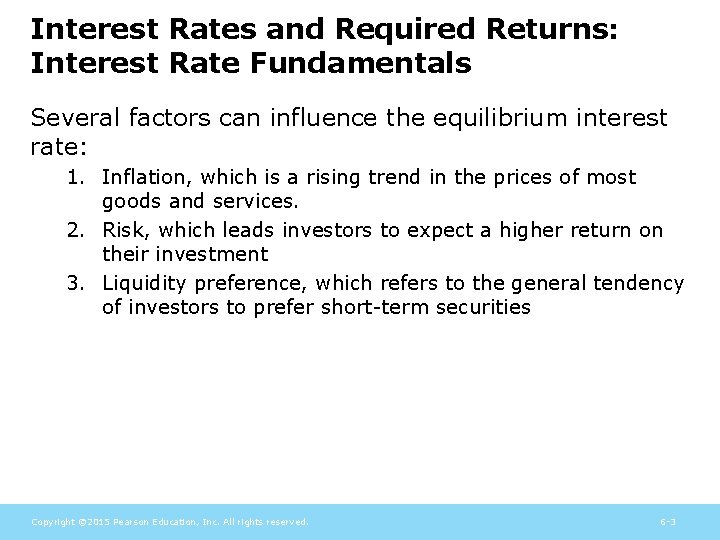 Interest Rates and Required Returns: Interest Rate Fundamentals Several factors can influence the equilibrium