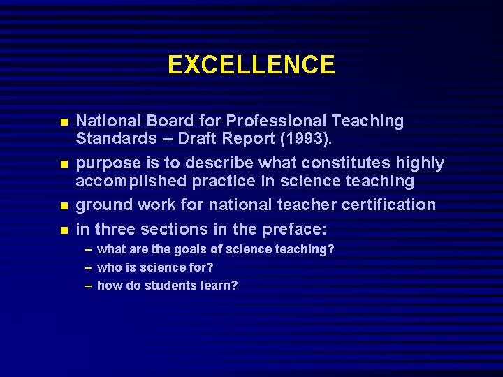 EXCELLENCE National Board for Professional Teaching Standards -- Draft Report (1993). purpose is to