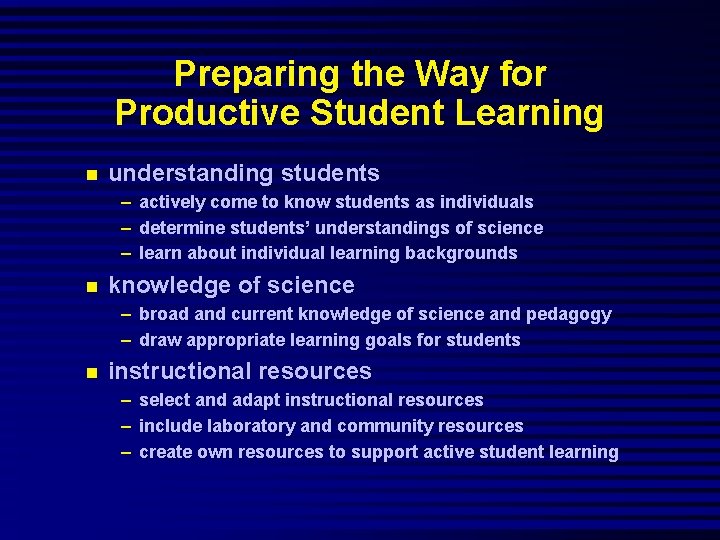 Preparing the Way for Productive Student Learning understanding students – – – actively come