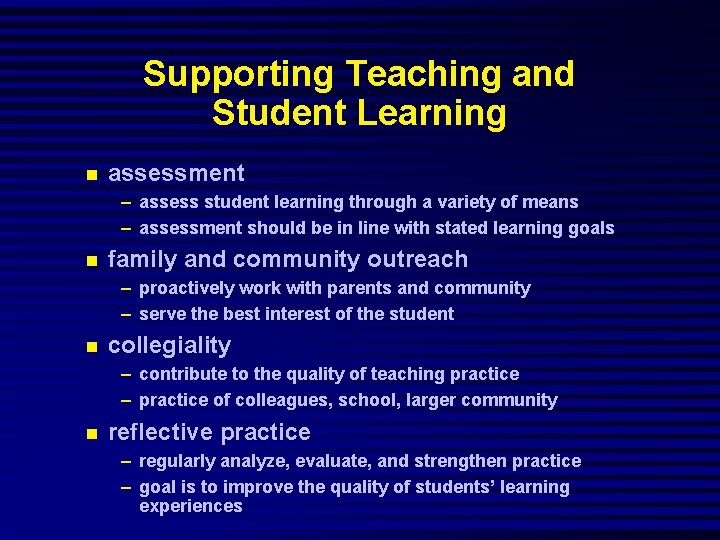 Supporting Teaching and Student Learning assessment – assess student learning through a variety of