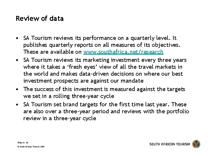 Review of data • SA Tourism reviews its performance on a quarterly level. It