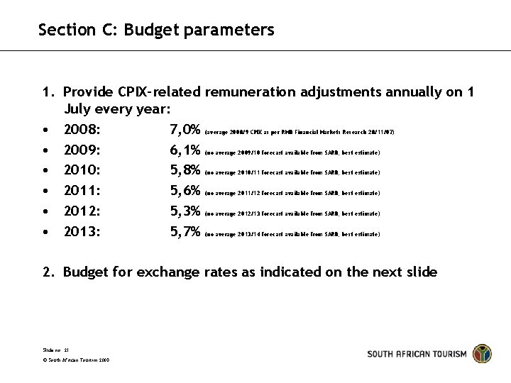 Section C: Budget parameters 1. Provide CPIX-related remuneration adjustments annually on 1 July every