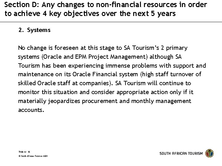 Section D: Any changes to non-financial resources in order to achieve 4 key objectives