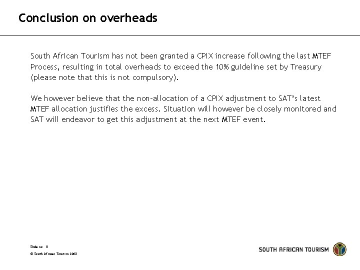 Conclusion on overheads South African Tourism has not been granted a CPIX increase following