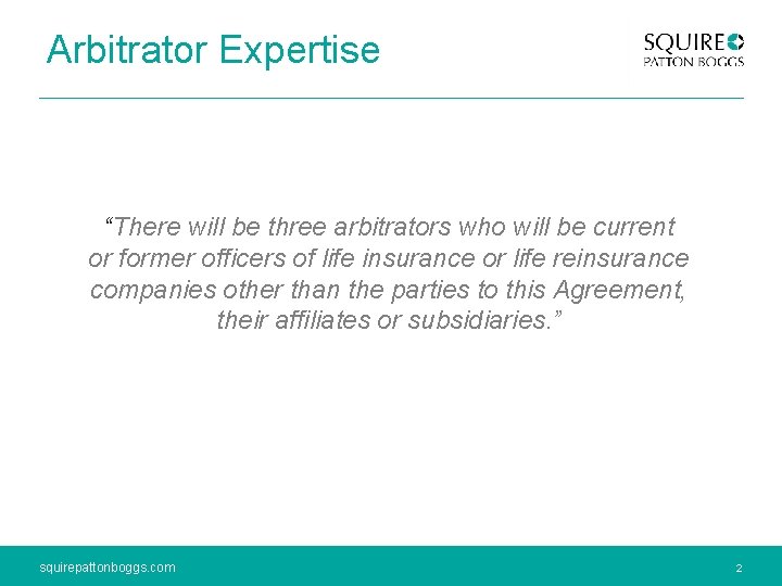 Arbitrator Expertise “There will be three arbitrators who will be current or former officers