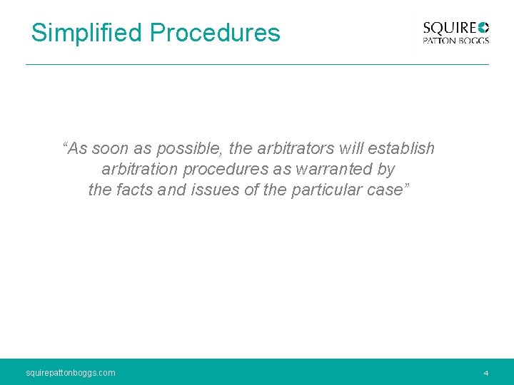 Simplified Procedures “As soon as possible, the arbitrators will establish arbitration procedures as warranted