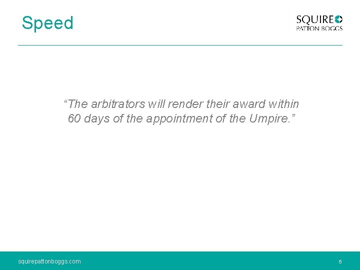 Speed “The arbitrators will render their award within 60 days of the appointment of