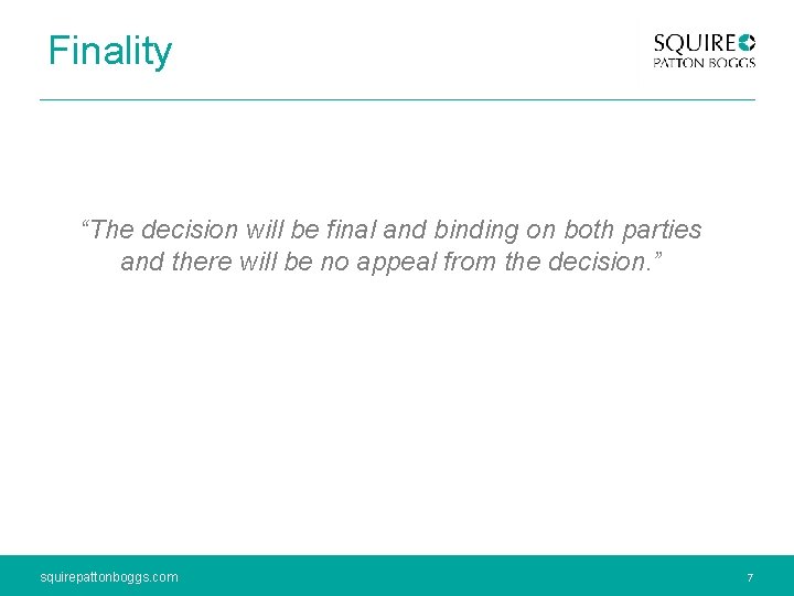 Finality “The decision will be final and binding on both parties and there will