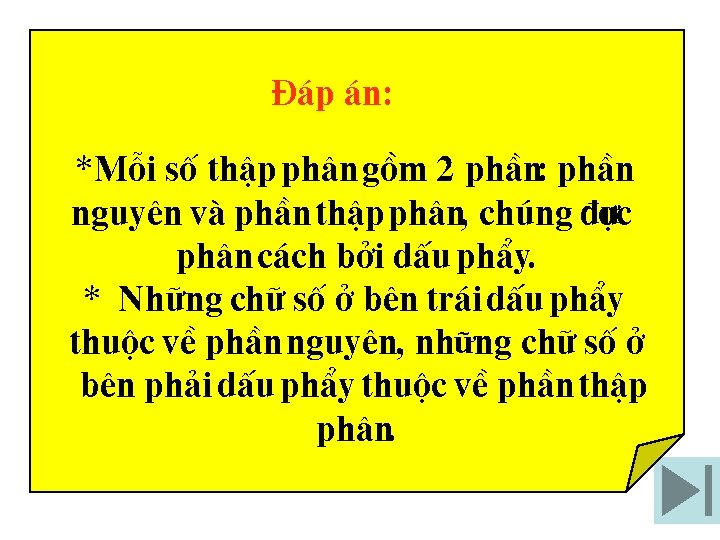 §¸p ¸n: *Mçi sè thËp ph©n gåm 2 phÇn: phÇn nguyªn vµ phÇn thËp