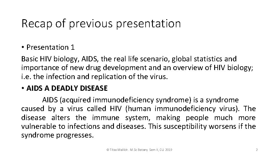 Recap of previous presentation • Presentation 1 Basic HIV biology, AIDS, the real life