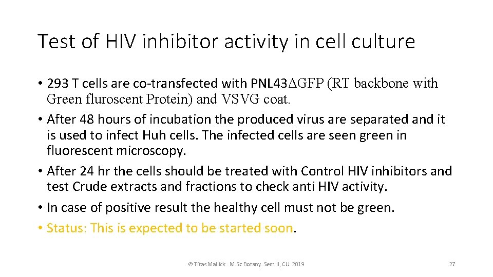 Test of HIV inhibitor activity in cell culture • 293 T cells are co-transfected