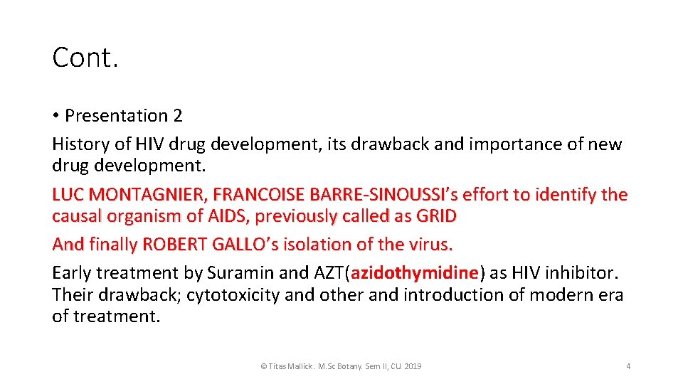 Cont. • Presentation 2 History of HIV drug development, its drawback and importance of