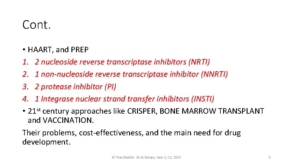 Cont. • HAART, and PREP 1. 2 nucleoside reverse transcriptase inhibitors (NRTI) 2. 1