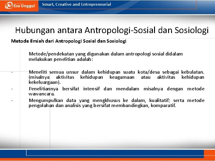 Hubungan antara Antropologi-Sosial dan Sosiologi Metode Ilmiah dari Antropologi Sosial dan Sosiologi Metode/pendekatan yang