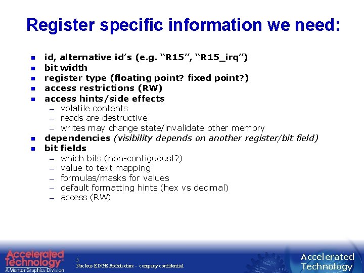 Register specific information we need: n n n id, alternative id’s (e. g. “R